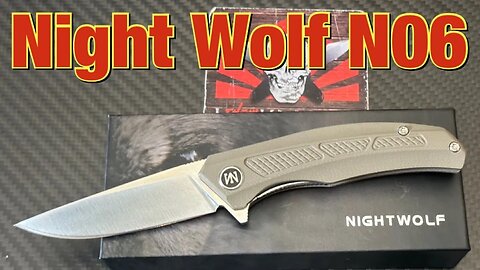 Night Wolf N06 budget flipper knife ! Under $25 EDC user !