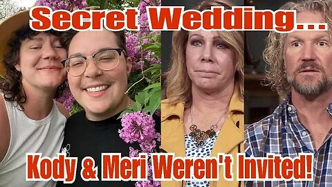 Meri & Kody's Only Child Gets Married In Secret Wedding & Doesn't Invite Them!