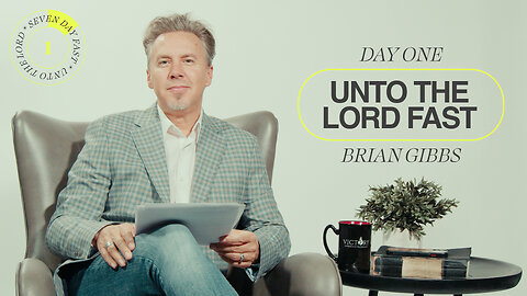 Unto The Lord Fast | Day One [Brian Gibbs]