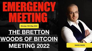 🔴 EMERGENCY BROADCAST: The Bretton Woods Of Bitcoin Meeting 2022