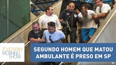 Segundo homem que matou ambulante é preso em SP | Morning Show