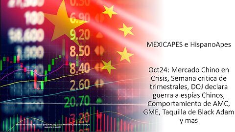 Oct24:Mercado Chino en Crisis,DOJ en guerra con espías,Trimestrales,AMC/GME,Taquilla Black Adam y +