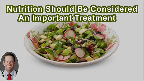 Nutrition Should Be Considered An Important Treatment If You Have Cancer