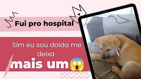 🔥Fui pro hospital - Mais não é isso que vai assustar vocês - Também não acredito