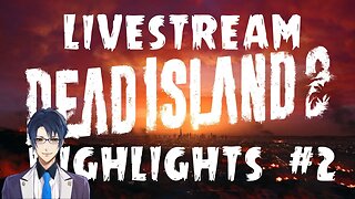 Crazy nights! - Dead Island 2 highlights #2
