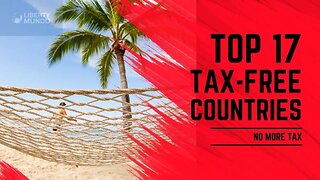 Top 17 Tax-Free Countries 2023