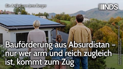 Bauförderung aus Absurdistan – nur wer arm und reich zugleich ist, kommt zum Zug | Jens Berger | NDS