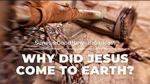 Why Jesus Came to the Earth