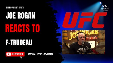 Joe Rogan Reacts to F-Trudeau