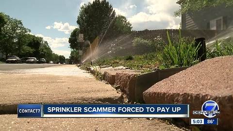 Contact7: Sprinkler scammer forced to pay up