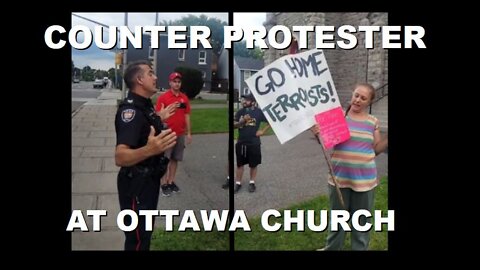 Ottawa Police Deal with Counter Protester Attempting to Discredit Freedom Group | August 22nd 2022