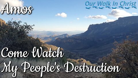 Come Watch the Destruction of My People | Amos 3:1-9