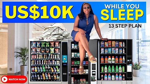 How To Make $10,000 Monthly With A Vending Machine Business While You Sleep