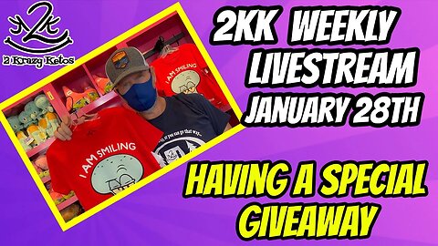 2kk Weekly LIvestream | January 28th | Having a Giveaway