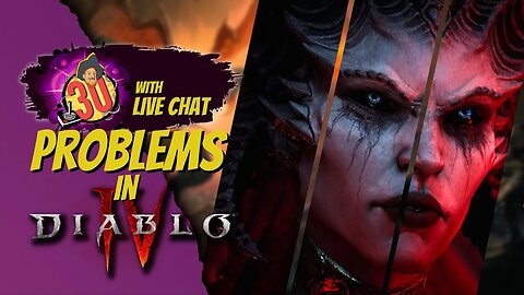 Problems in Diablo 4 Lets talk.