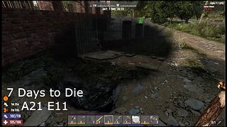 7 Days To Die Gameplay A21 E11