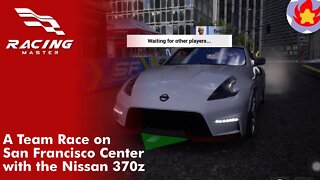 A Quick Race on San Francisco Center with the Nissan 370z | Racing Master