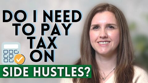 SECOND INCOME & SIDE HUSTLE INCOME - Do you PAY Tax on Side Hustles and HOW MUCH?