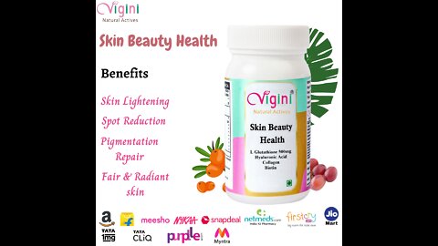 Get Radiant looking Healthy Skin with Vigini