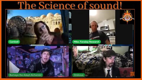 🎵 The Science of sound! Frequency, Free Energy ⚡ with BurnEye Mike Faraday Ominus & Cambell