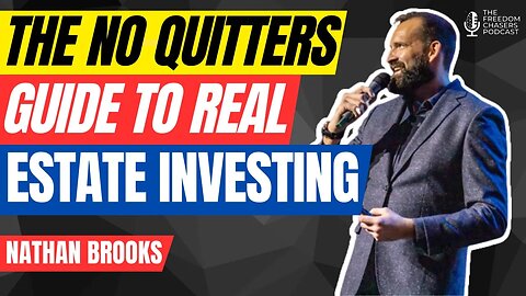 The No Quitters Guide to Crushing Real Estate Investing With Nathan Brooks