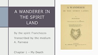 A Wanderer in the Spirit Lands – Chapter 1 – My Death