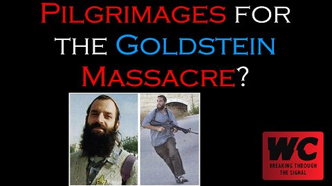 Pilgrimages for the Goldstein Massacre?