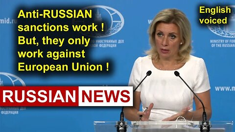 Anti-Russian sanctions work! But, they only work against European Union! Zakharova, Russia, Ukraine