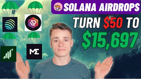 COMPLETE Guide to Solana Airdrops | Turn $50 to $15,697