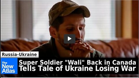 Canadian "Super Soldier" Wali Goes Home: Russian Weapons are Extremely Lethal, It is Suicide.