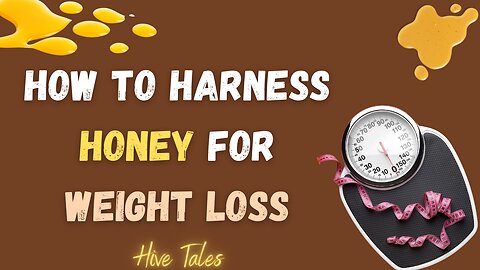How to Harness Honey for Weight Loss