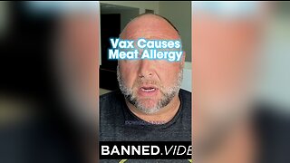 Alex Jones: Death Shots Contain Cow Protein That Triggers Deadly Meat Allergies - 8/7/23