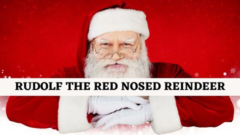 Rudolf The Red Nosed Reindeer