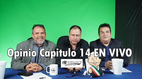 Opinio Capitulo 14 EN VIVO