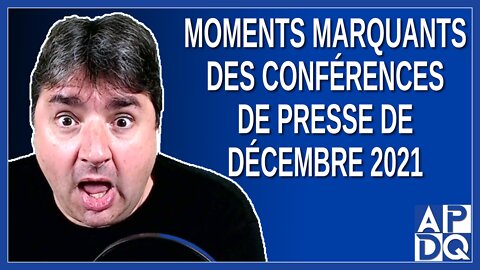 Moments marquants des conférences de presse de décembre 2021 au Québec