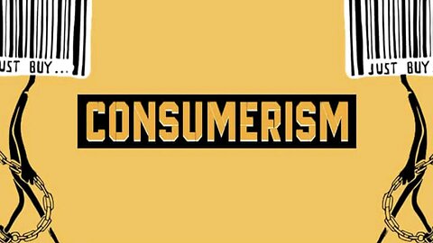 a great video on consumerism