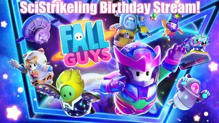 Sci's Birthday Stream! Fall Guys and FUN!