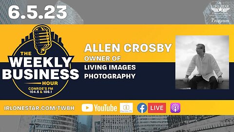 6.5.23 - Allen Crosby, Owner of Living Images Photography - The Weekly Business Hour