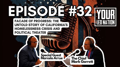 Facade of Progress: The Untold Story of California's Homelessness Crisis and Political Theater Ep 32