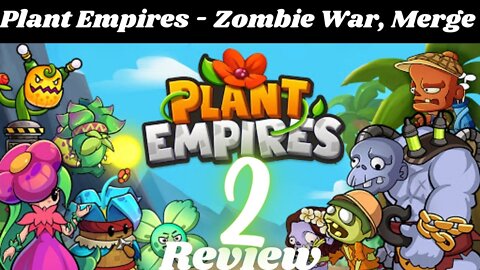 Plant Empires - Zombie War, Merge Defense Monster Part-02
