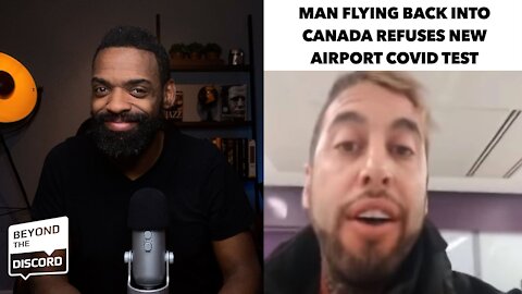 Man Flying Back Into Canada Refuses Airport COVID Test | Beyond the Discord with JMN
