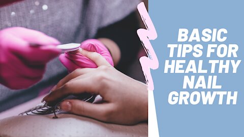 Basic Tips for Healthy Nail Growth