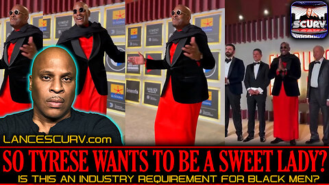 SO TYRESE WANTS TO BE A SWEET LADY? | LANCESCURV
