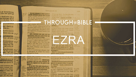 Ezra 1 | THROUGH THE BIBLE with Holland Davis | Feb 23 2023