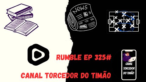 Boletim díario do torcedor do timão na Rumble 225#