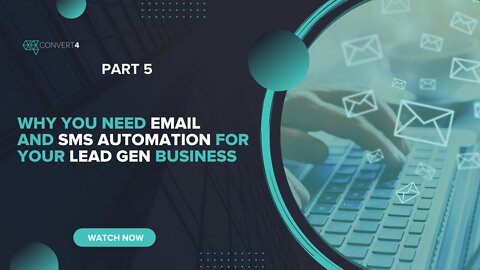 Why You Need Email and SMS Automation For Your Lead Gen Business Part 5