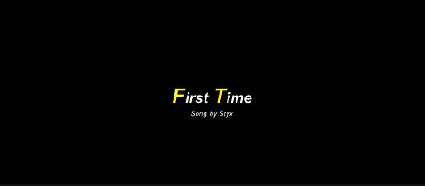 First Time Song by Styx