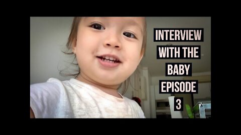 Interview With The Baby | Episode 3