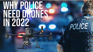 Why Police Need Drones in 2022