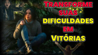 Como transformar suas dificuldades em triunfos